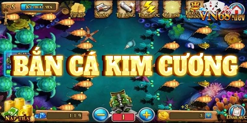 Khám Phá Bắn Cá Kim Cương 123B: Chiến Thuật Và Loại Cá Quý 2 Giới thiệu game bắn cá kim cương 123B